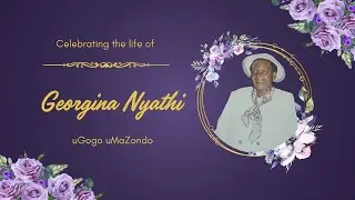 Celebrating the life of Georgina Nyathi (uGogo uMaZondo)
