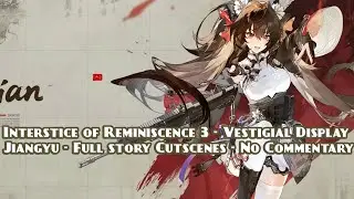 Girls' Frontline 2: Exilium - Vestigial Display - Jiangyu Full Story Campaign - No Commentary
