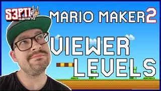 S3pti is live! Doing Viewerlevels! no Trolls or HotGarbo - Super Mario Maker 2