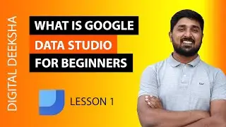 Google Data Studio Course - What is Data Studio (2022) | Part 1