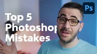 Top 5 Photoshop Mistakes to Avoid | Photoshop Tutorial