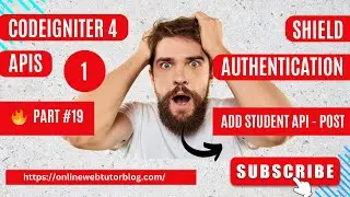 🔥(#19) CodeIgniter 4 REST APIs Using Shield Authentication 🔥 | Add Student API (POST) #codeigniter4