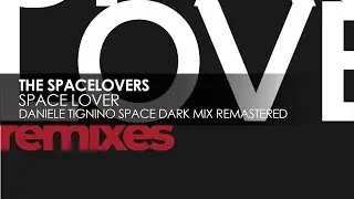 The Spacelovers - Space Lover (Daniele Tignino Space Dark Mix Remastered)