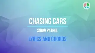 Chasing Cars (Lyrics and Chords)