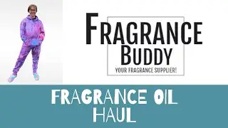 Fragrance Buddy Oil Haul & Review ~ Candle Business ~ Vendor Event Wisdom