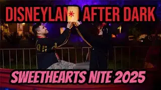 Our FIRST Disneyland After Dark Sweethearts Nite 2025!