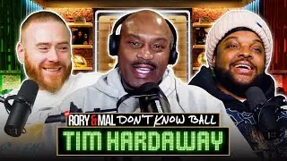 TIM HARDAWAY | RORY & MAL DON'T KNOW BALL