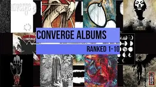 138. Converge Albums Ranked Worst to Best 1-10