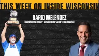Inside Wisconsin - WISN Channel 12 Sports Director and Cream Puff Eating Champion Dario Melendez!