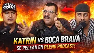Fuerte Pelea Entre El Katrin Y Boca Brava En Pleno Podcast | Episodio 15
