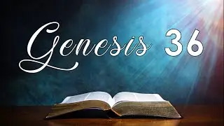 GENESIS 36 | BIBLICAL NARRATION