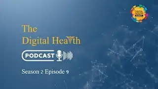 Digital Health Podcast- Global Digital Health Summit 2025: Scale, Legacy & Global Participation