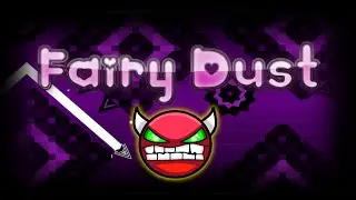 Geometry Dash INSANE Demon - FairyDust - By SuperPizzaLui