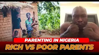 ВОСПИТАНИЕ ДЕТЕЙ В НИГЕРИИ | БОГАТЫЕ ПРОТИВ БЕДНЫХ РОДИТЕЛЕЙ - СЫН КУТИ