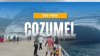 Cozumel Cruise Port | Full 360&deg; View of Ships in Port