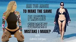 Are You About To Make The Same Plastic Surgery Mistake I Did?
