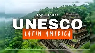 Top 20 UNESCO World Heritage Sites in Latin America in 4K