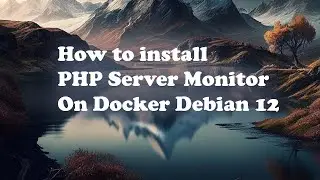 How to install PHP Server Monitor on Docker Debian 12