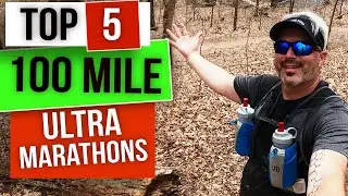 Top 5 100 Mile Ultra Marathons - What races do you want to run?