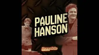 From the Full Show: PAULINE HANSON - Why Some Aussie's Are Craving One Nation's Style Of Politics