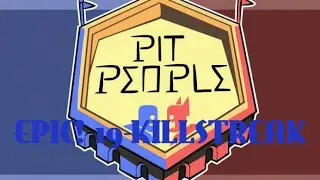 Pit People Epic 19 killstreak