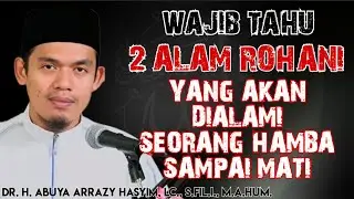 2 ALAM ROHANI YANG AKAN DI ALAMI SEORANG HAMBA SAMPAI MATI‼️ABUYA ARRAZY HASYIM
