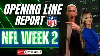 NFL Opening Line Report | 2025 NFL Week 2 Odds, Picks and Predictions | Sept. 8, 2025