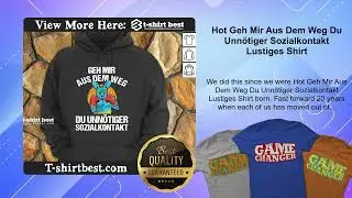Hot Geh Mir Aus Dem Weg Du Unn&ouml;tiger Sozialkontakt Lustiges Shirt