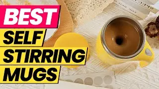 Best Self-Stirring Mugs 2025 &ndash; Perfect for Lazy Mornings!