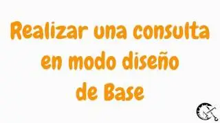 Realizar una consulta en modo dise&ntilde;o con Base