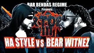 BAR BENDAS REGIME: HA STYLE vs BEAR WITNEZ
