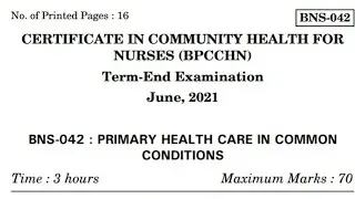 Term End Examination,  June 2020  BNS-042 : PRIMARY HEALTH CARE IN COMMON CONDITIONS #Nursing_Chall.