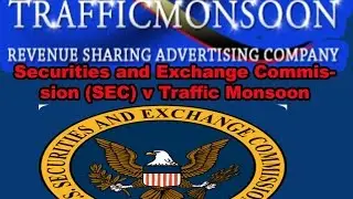 Traffic Monsoon v SEC my messages To SEC- Proof TM not ponzi or investment