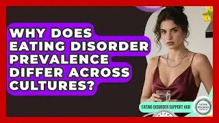 Why Does Eating Disorder Prevalence Differ Across Cultures? - Eating Disorder Support Hub