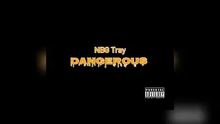 NBG Tsavv- Dangerous Official Audio (Dcg Remix)