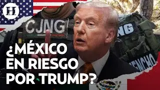 ¿EU puede invadir México? Esto dijo Donald Trump sobre combatir a los cárteles mexicanos
