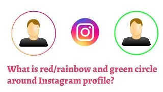 What is red and green circle in Instagram Profile?