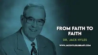 Audio Sermons - From Faith to Faith | Jack Hyles Preaching