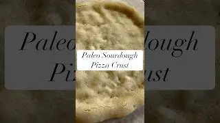 Easy and Delicious Paleo Pizza Crust | Made with Grain-Free Sourdough Starter #paleo #sourdough