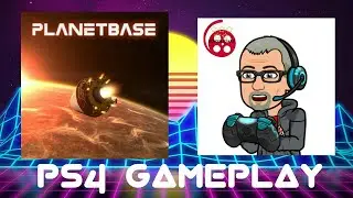 PLANETBASE PS4 Gameplay