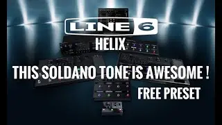 Line 6 HELIX, SOLDANO LEAD . FREE PRESET !