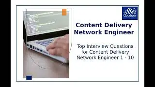 Top 10 Content Delivery Network Engineer Interview Questions and Answers For 2025 | Part 11