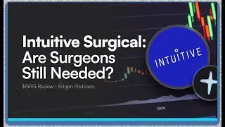 ISRG: When Surgery Becomes a Platform | Edgen Podcasts