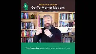 Refresh with Roadmap: Go-To-Market Motions