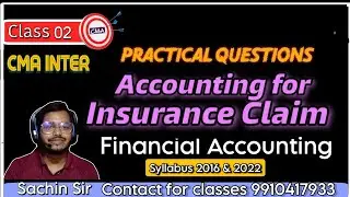 Class 2 Insurance Claim | Regular Batch | CMA inter Financial Accounting 2022 & 2016 Syllabus