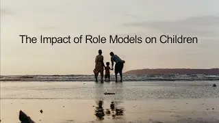 Mindful Thinking: The Impact of Role Models on Children