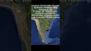 Uruguay Montevideo, Nuclear Explosion Radiation Risk Ranking. Clasificaci&oacute;n de Riesgo de Montevideo