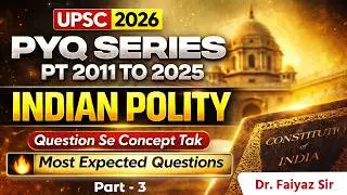 Indian Polity PYQ 2011&ndash;2025 | UPSC Prelims 2026 Most Expected Questions | Part 5