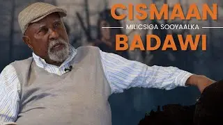 MILICSIGA SOOYAALKA & WAAYIHII WAXBARASHADA, BBC-DA&HALGALKA EE  CISMAAN BADAWI. 1/3.