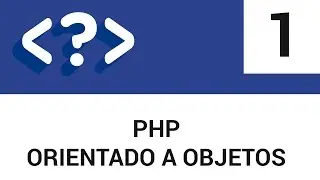 1.- PHP Orientado a Objetos - Introducci&oacute;n